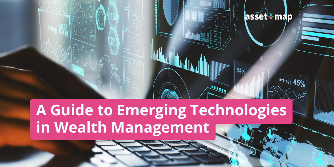 A Guide to Emerging Technologies in Wealth Management