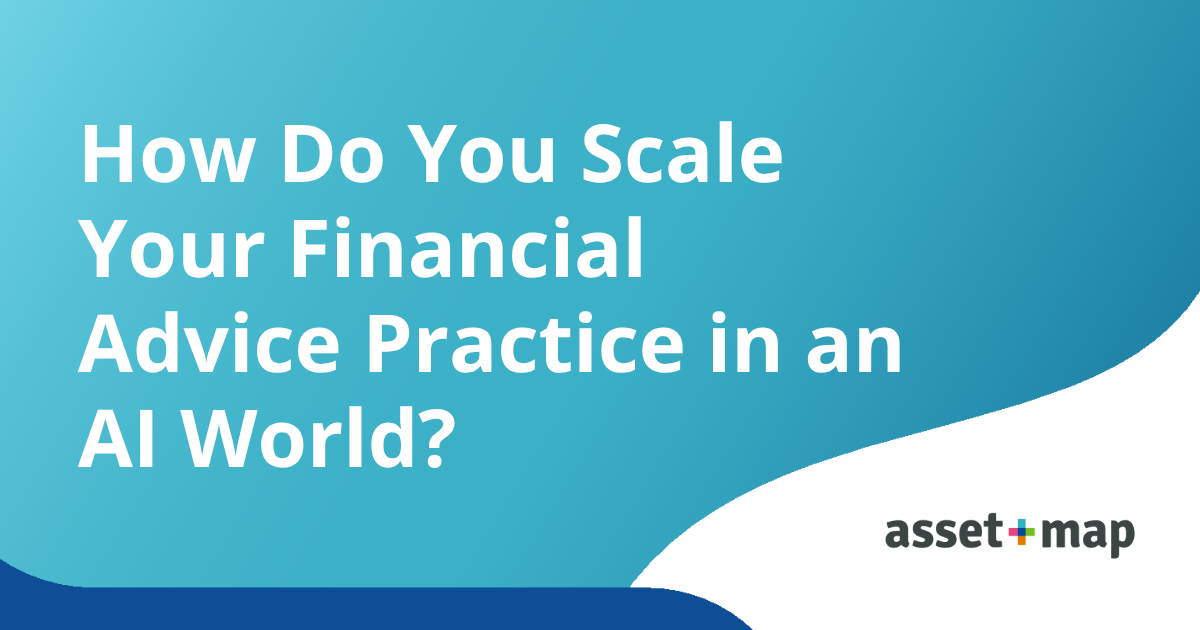How Do You Scale Your Financial Advice Practice in an AI World?