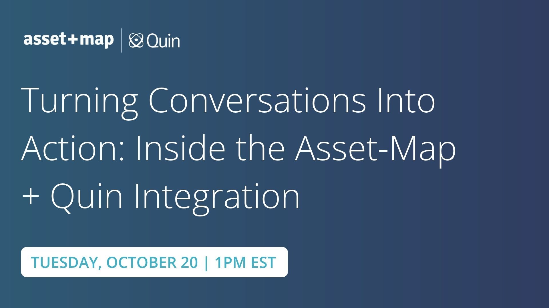 Turning Conversations Into Action: Inside the Asset-Map + Quin Integration