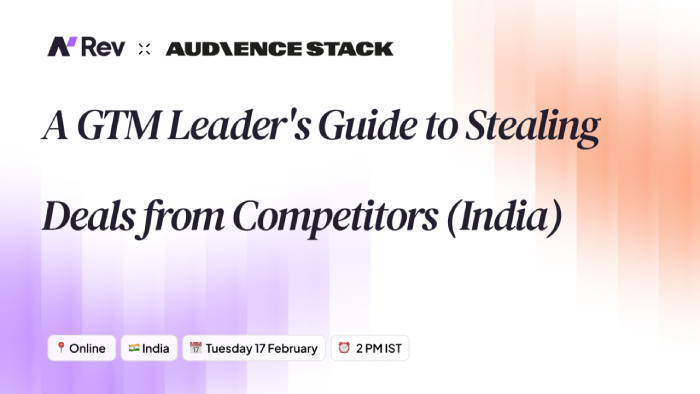 A GTM Leader's Guide to Stealing Deals from Competitors (India)