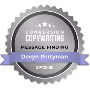 Conversion Copywriting Message Finding badge awarded to Devyn Perryman.