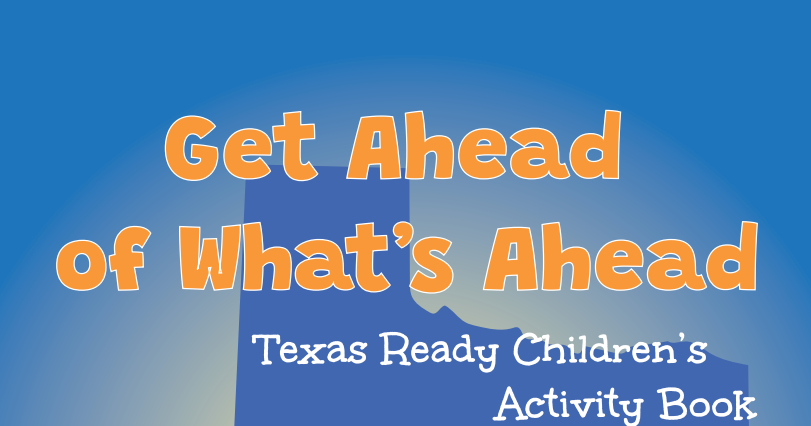 image of cover of Get Ahead of What's Ahead Texas Ready Children's Activity Book