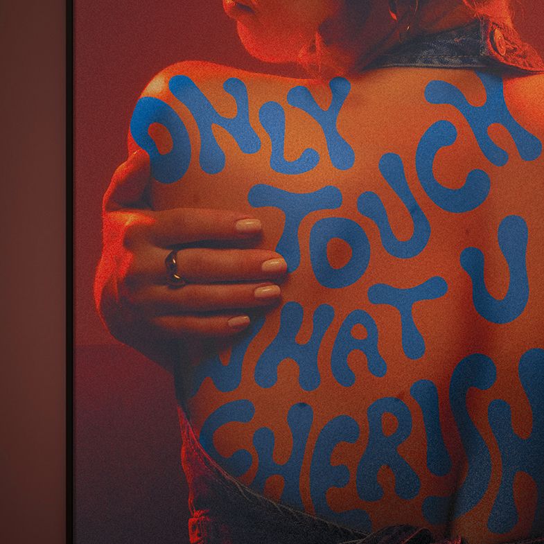 Only touch what you cherish