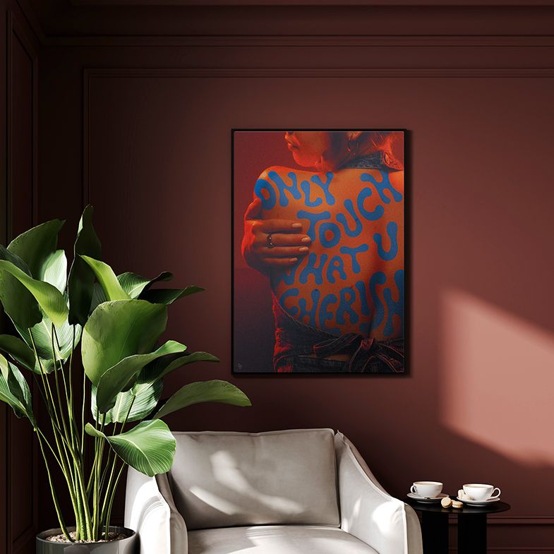 Only touch what you cherish