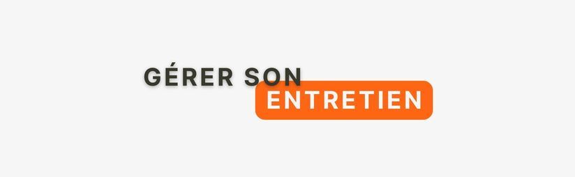 Guide :  Gérer son entretien d'embauche en 3 étapes