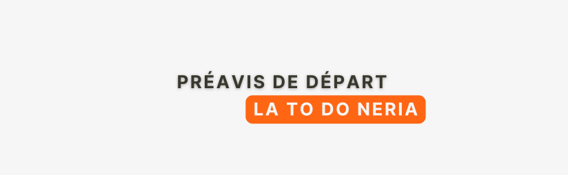Préavis de départ :  La To-Do Neria