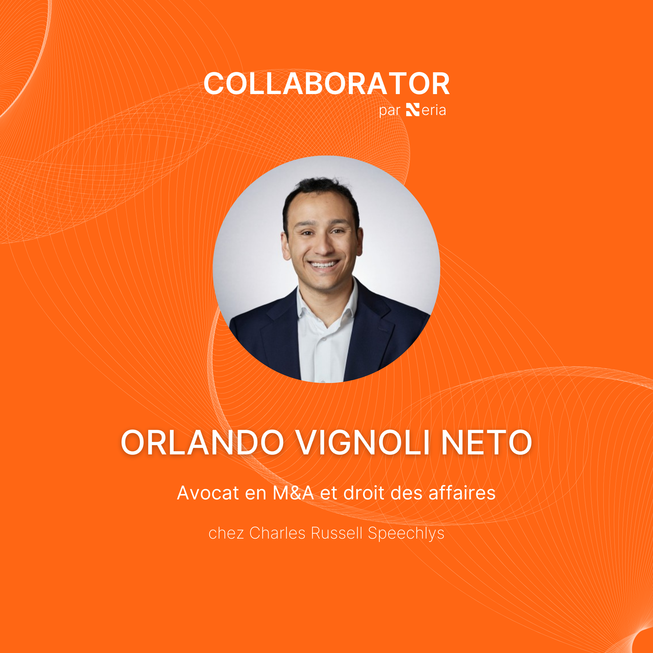 Entre le Brésil et la France : parcours d’un collaborateur devenu counsel, avec ORLANDO VIGNOLI NETO