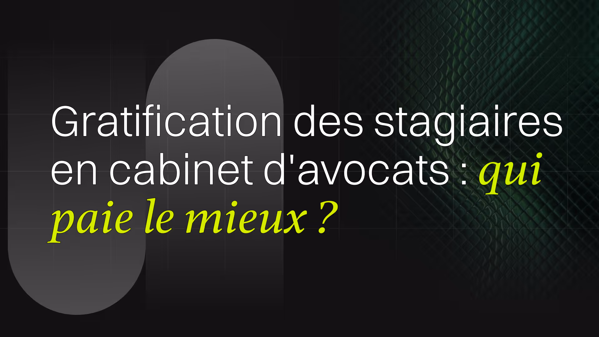 Gratification des stagiaires en cabinet d'avocats : qui paie le mieux ?