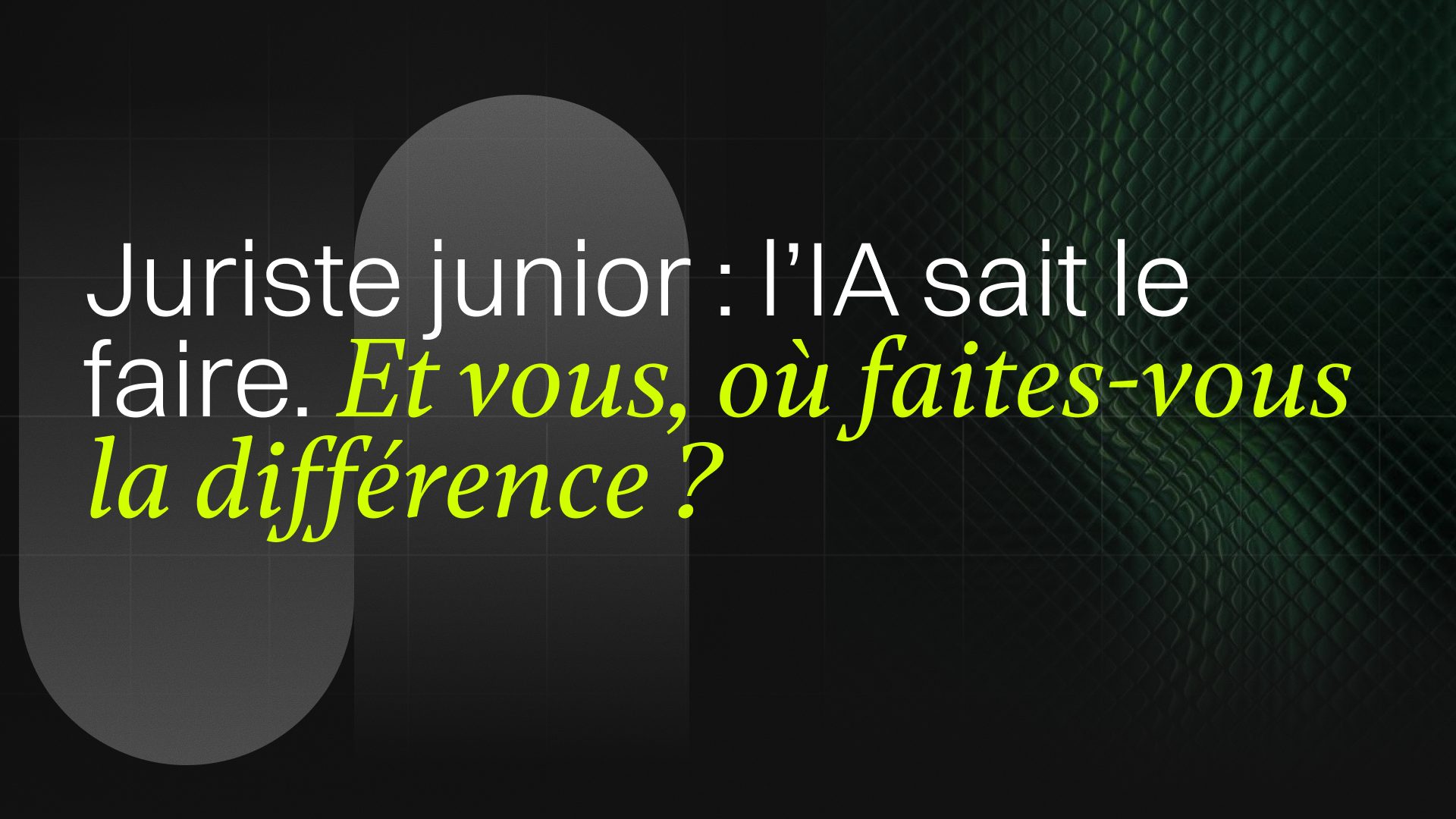 Juriste junior : l’IA sait le faire. Et vous, où faites-vous la différence ? 