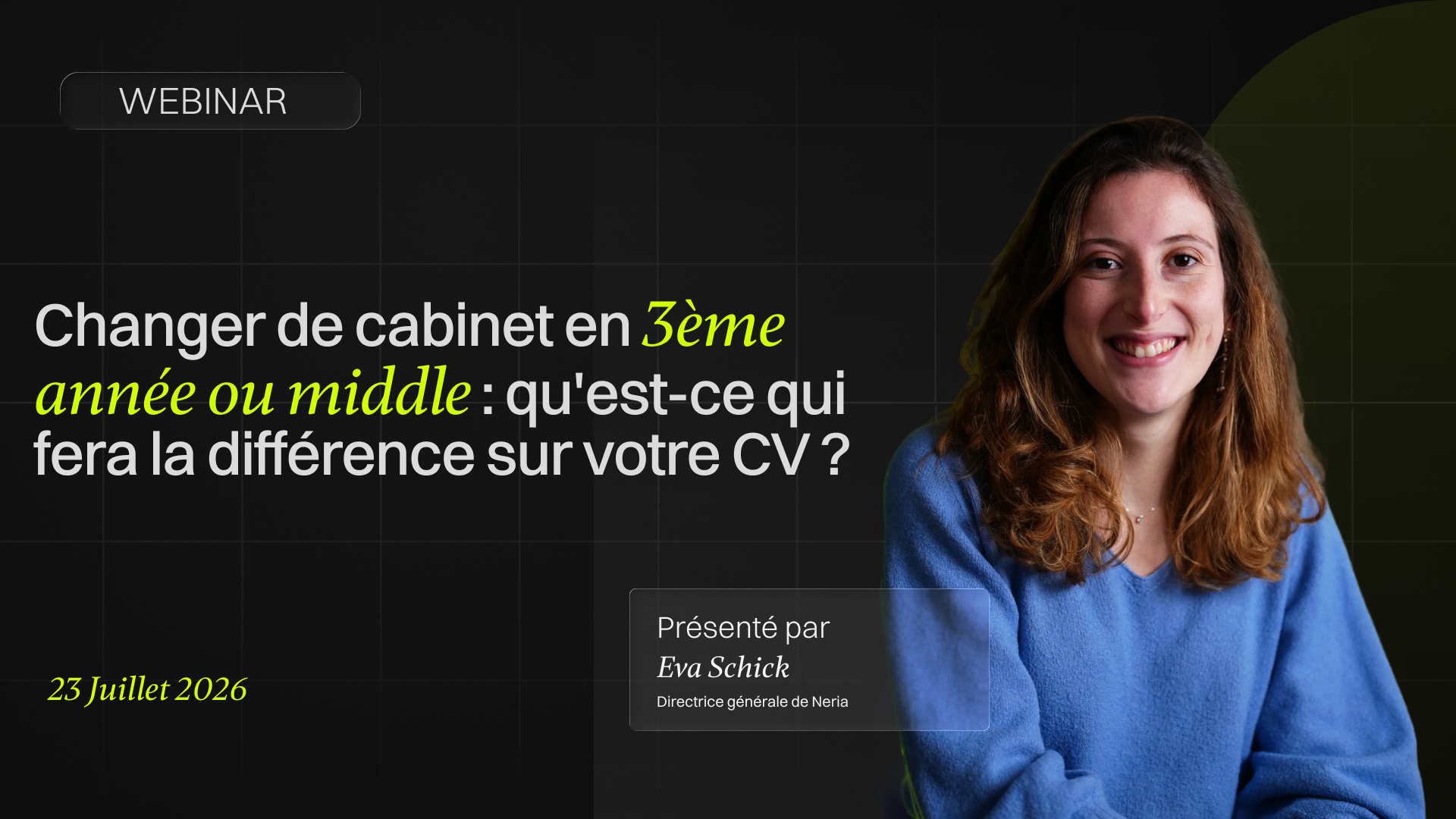 Webinar Néria : Changer de cabinet en 3ème année ou middle : qu'est-ce qui fera la différence sur votre CV ?