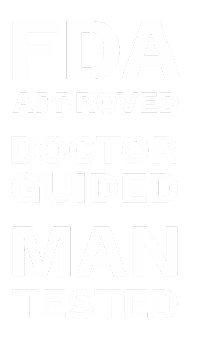 White text on black background reading 'FDA APPROVED DOCTOR GUIDED MAN TESTED.'