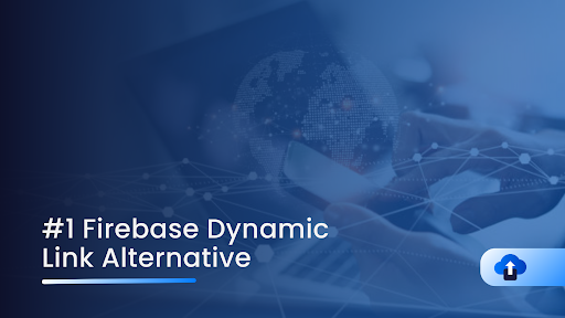 The #1 Firebase Dynamic Links Alternative