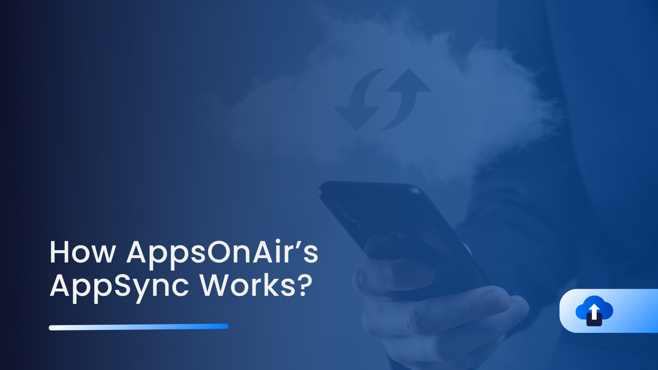 How AppsOnAir’s AppSync Works?