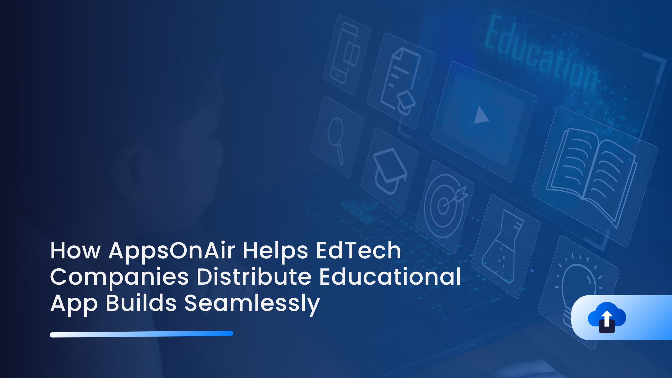 How AppsOnAir Helps EdTech Companies Distribute Educational App Builds Seamlessly