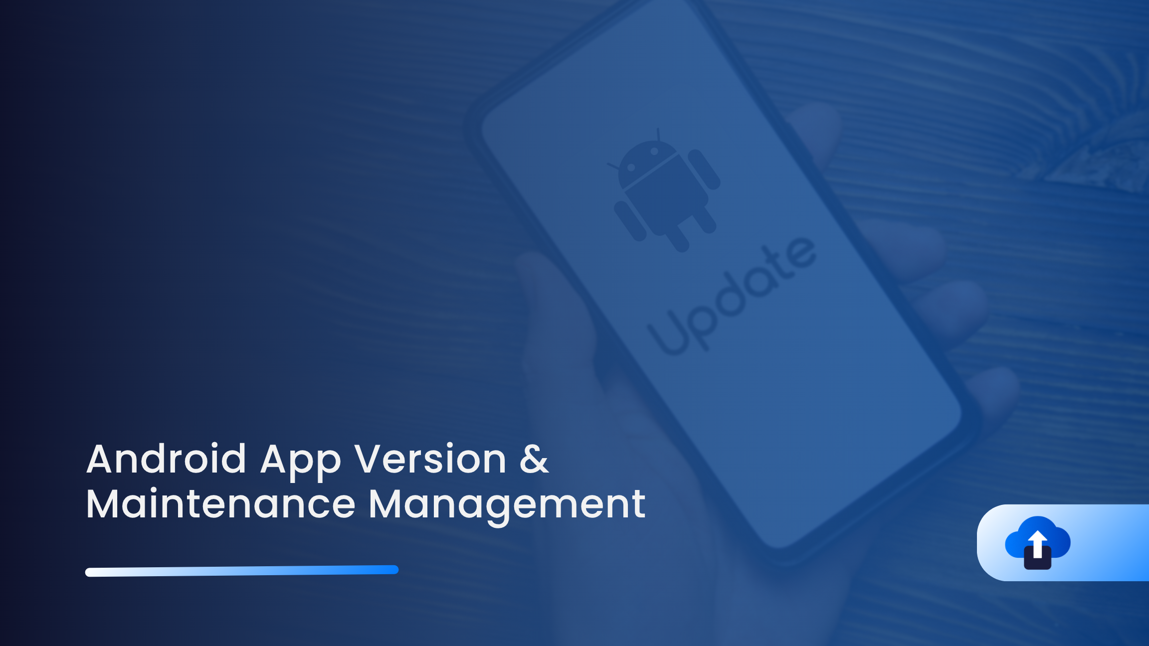 Android App Version & Maintenance Management