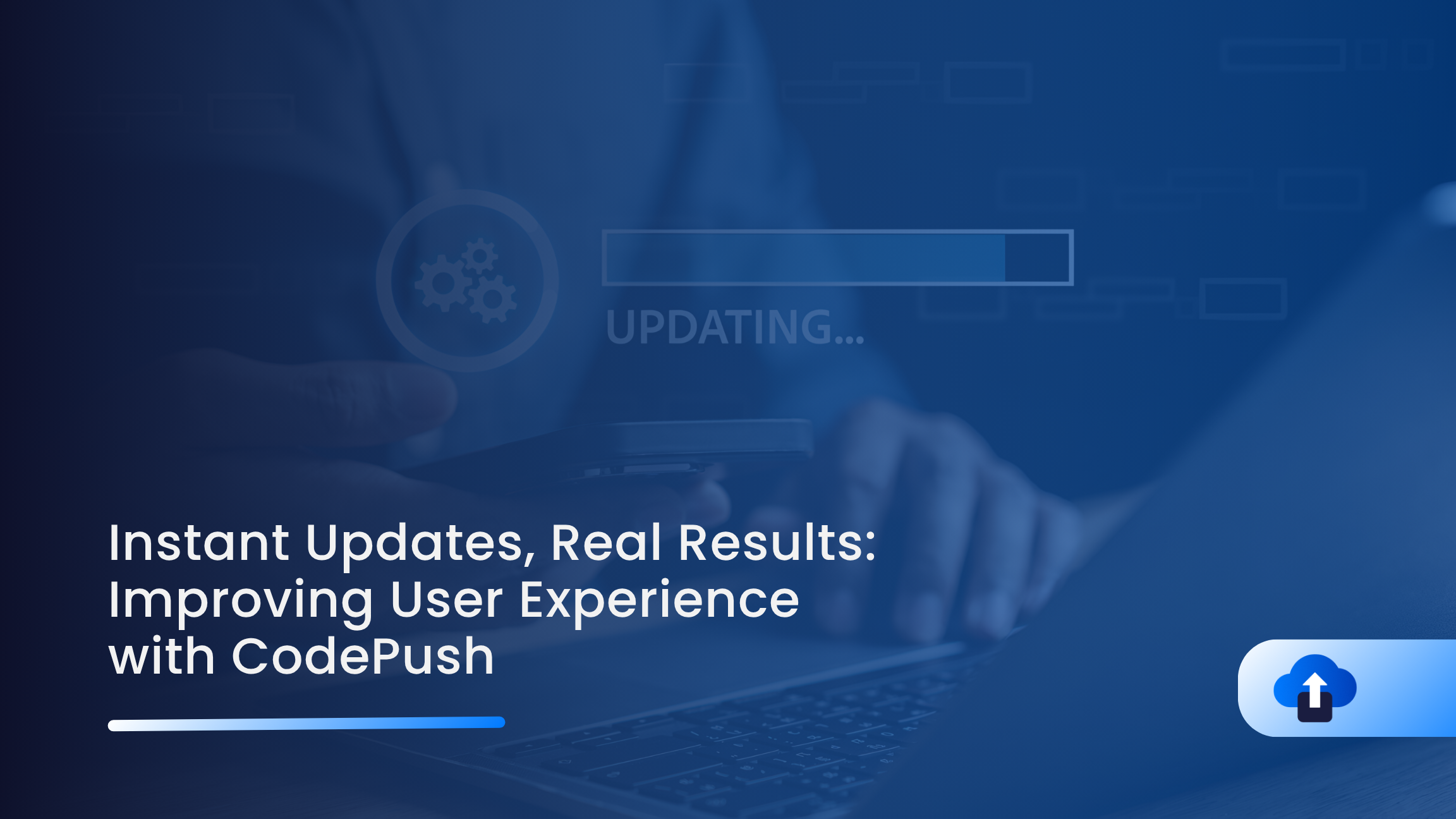 Instant Updates, Real Results: Improving User Experience with CodePush
