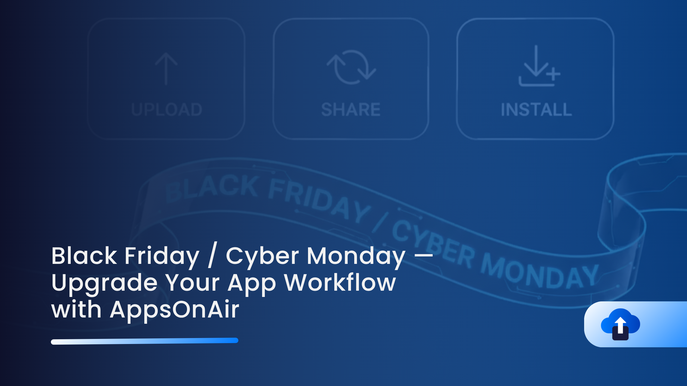 BFCM 25% off — Upgrade Your App Workflow with AppsOnAir