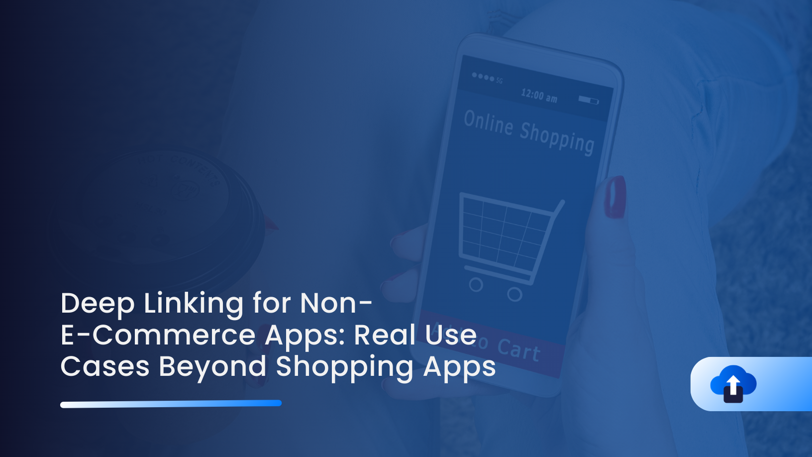 Deep Linking for Non-E-Commerce Apps: Real Use Cases Beyond Shopping Apps | AppsOnAir