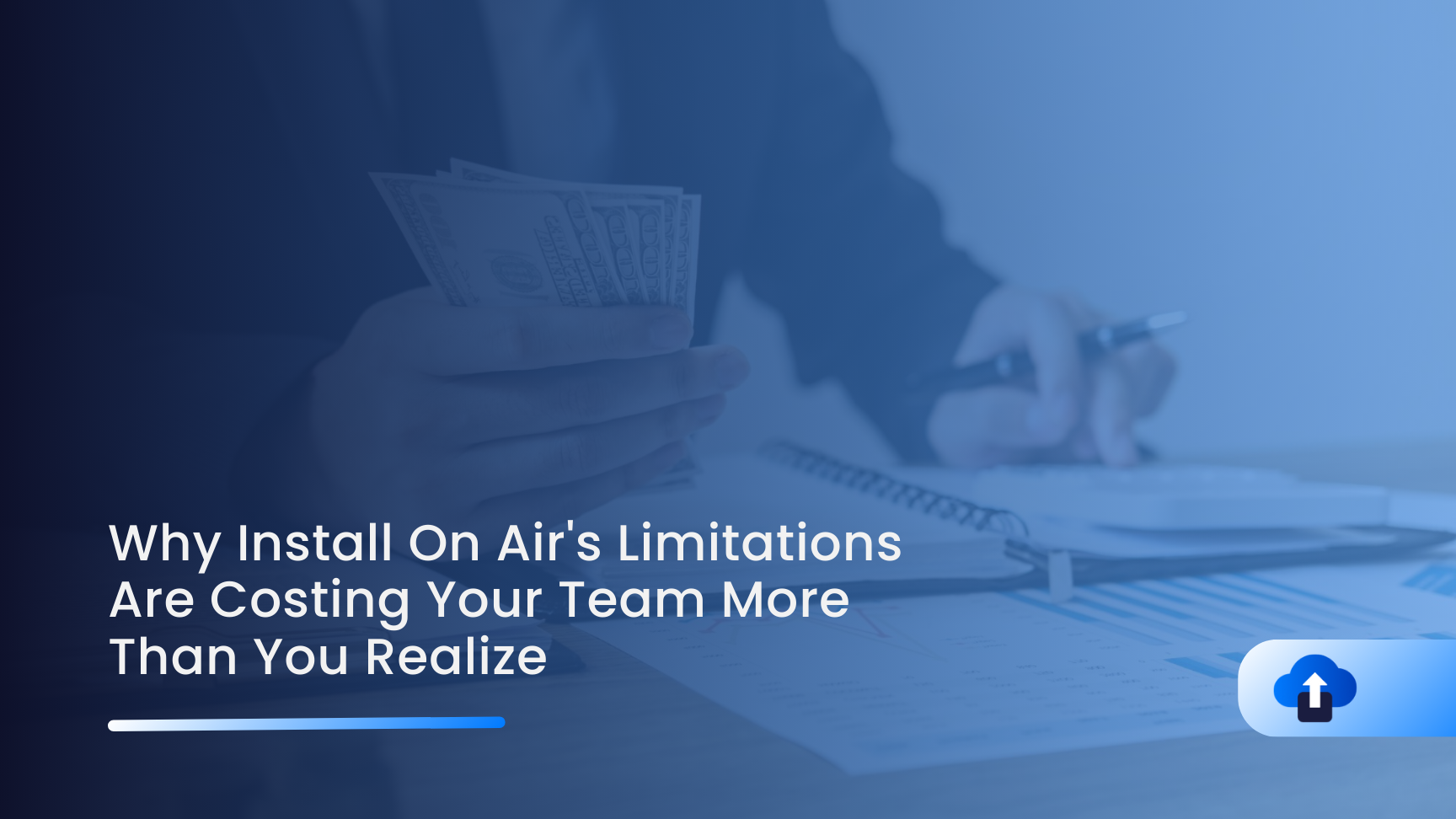 Why Install On Air's Limitations Are Costing Your Team More Than You Realize