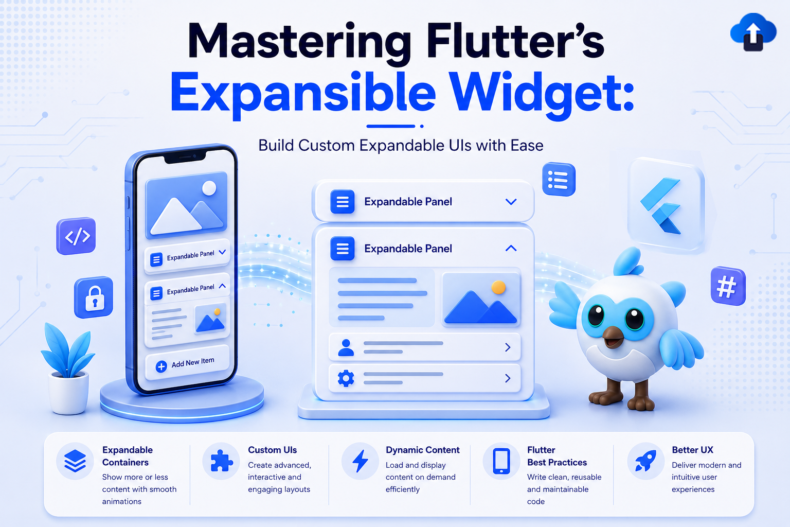 Educational banner titled "Mastering Flutter’s Expansible Widget: Build Custom Expandable UIs with Ease." The design features a futuristic blue and white theme. In the center, a 3D smartphone mock-up and a separate UI panel demonstrate expandable UI elements opening to reveal images and text. To the right is Dash, the fluffy blue Flutter bird mascot, next to a floating Flutter logo. A bottom banner highlights five key benefits: Expandable Containers, Custom UIs, Dynamic Content, Flutter Best Practices, and Better UX.