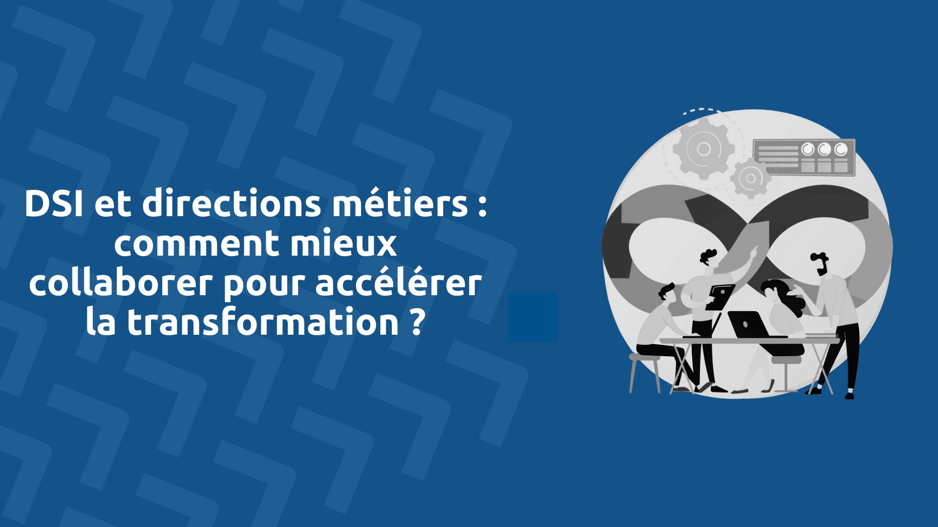DSI et directions métiers