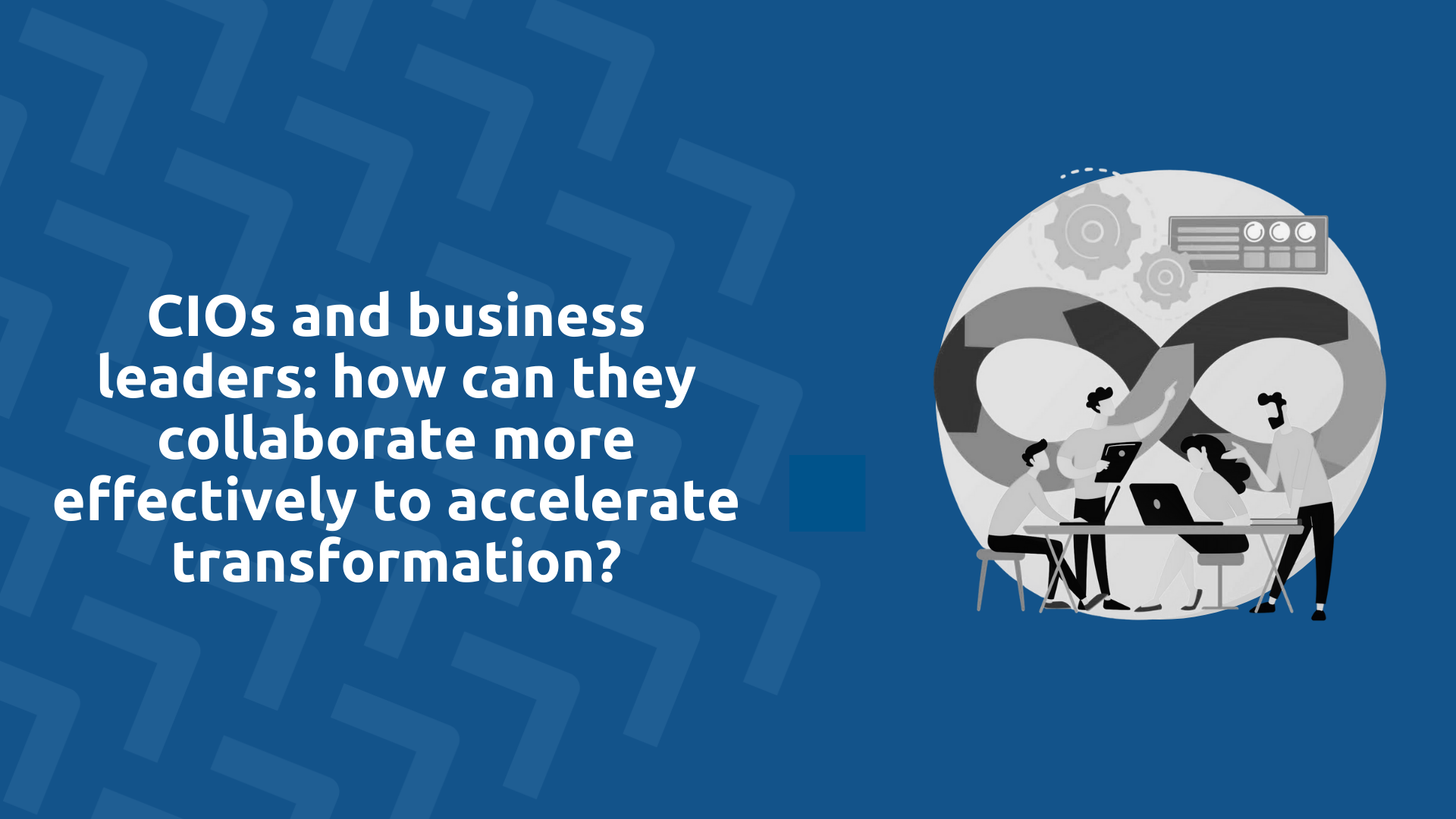 CIOs and business managers