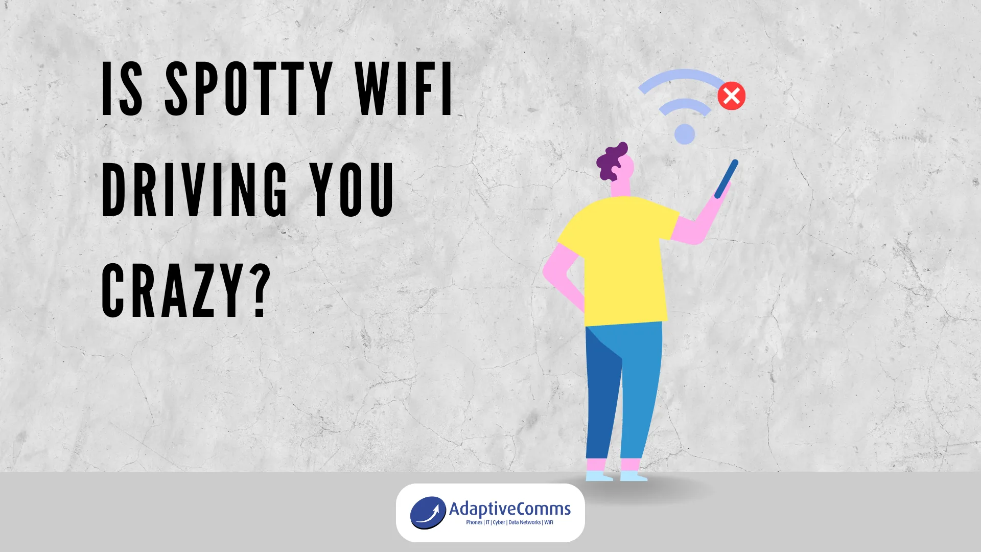 Buffering: Is Spotty WiFi Driving You Crazy?