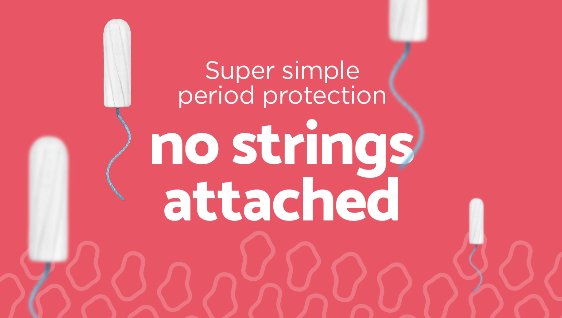 Floating white tampons with blue strings on a pink background with text reading 'Super simple period protection no strings attached'.
