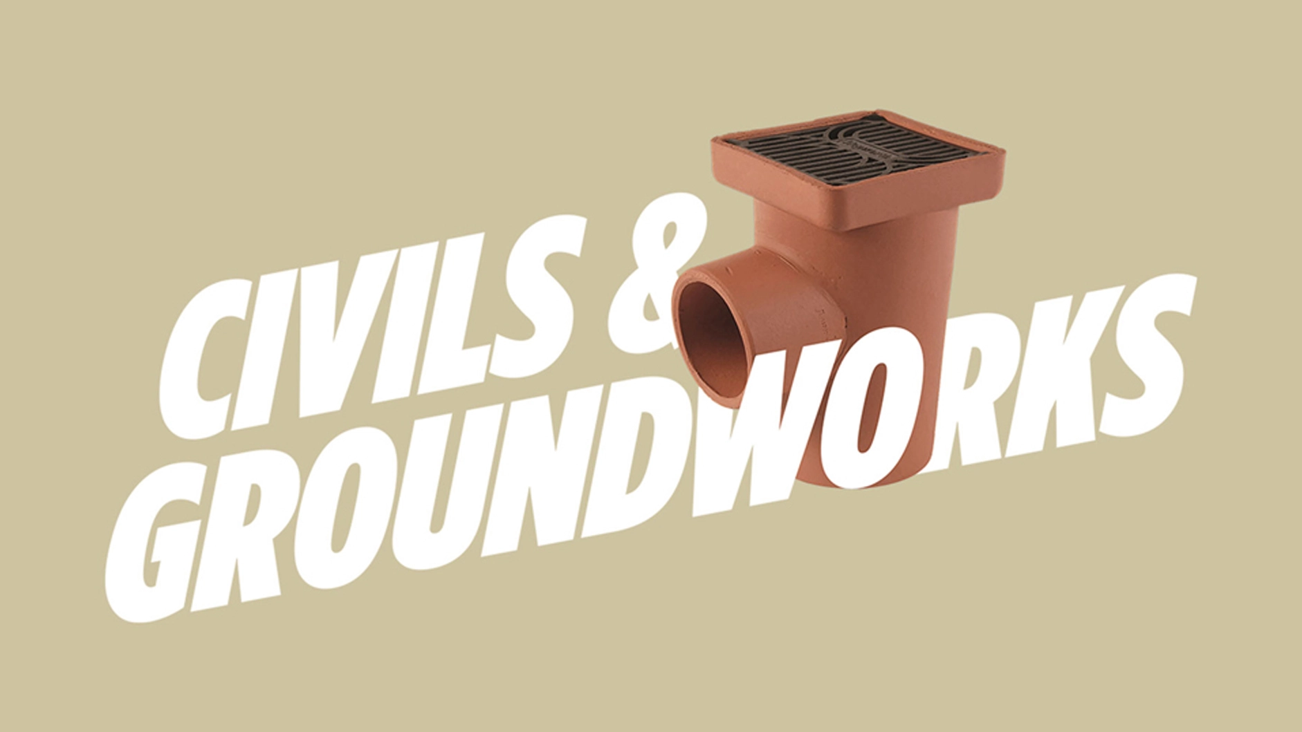 Stone/beige background with white text reading 'CIVILS & GROUNDWORKS' with a drainage hopper moving between with wording.