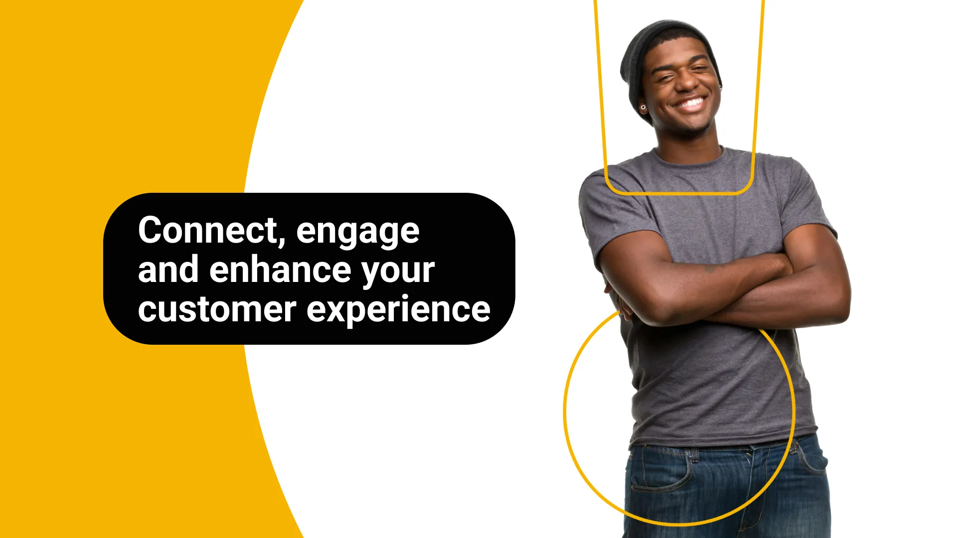 Smiling young man in a gray t-shirt and beanie standing with arms crossed beside text that reads Connect, engage and enhance your customer experience.
