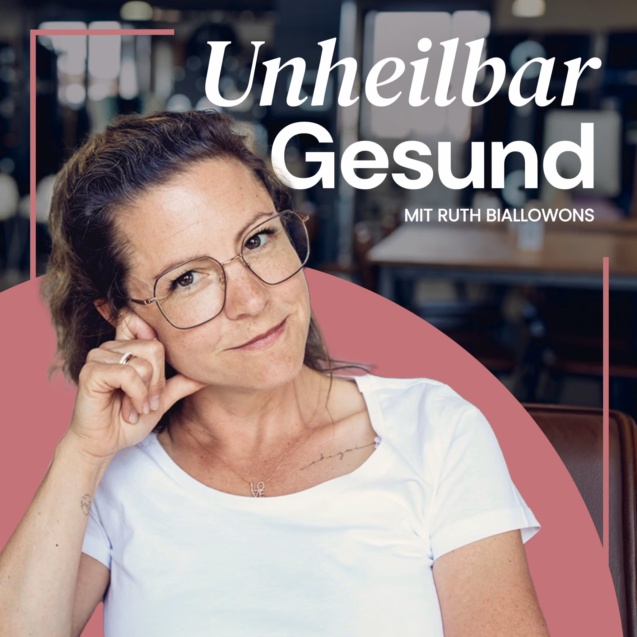 Unheilbar Gesund Podcastcover