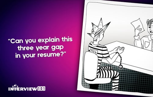 Can you explain this 3 year gap in your resume?