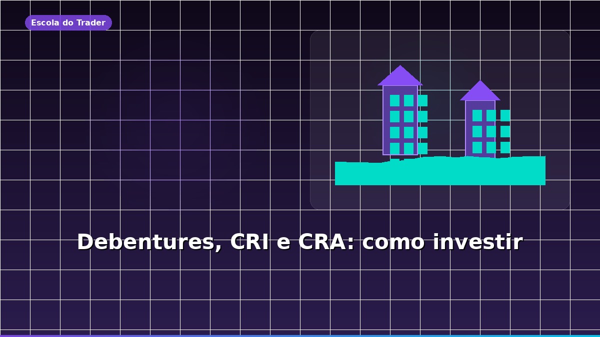 Prédios e gráfico representando debêntures, CRI e CRA como investimentos de renda fixa