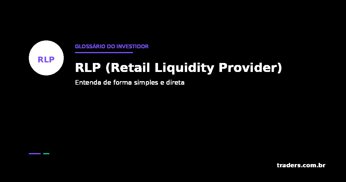 RLP (Retail Liquidity Provider): o que é e como fu