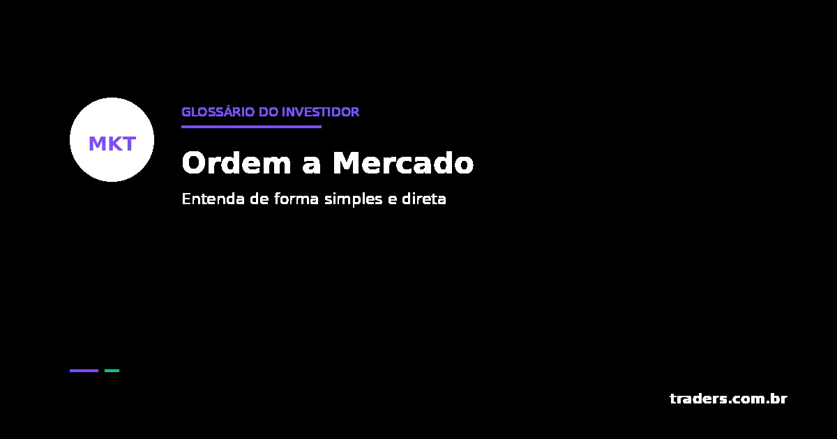 Ordem a Mercado: o que é e como funciona
