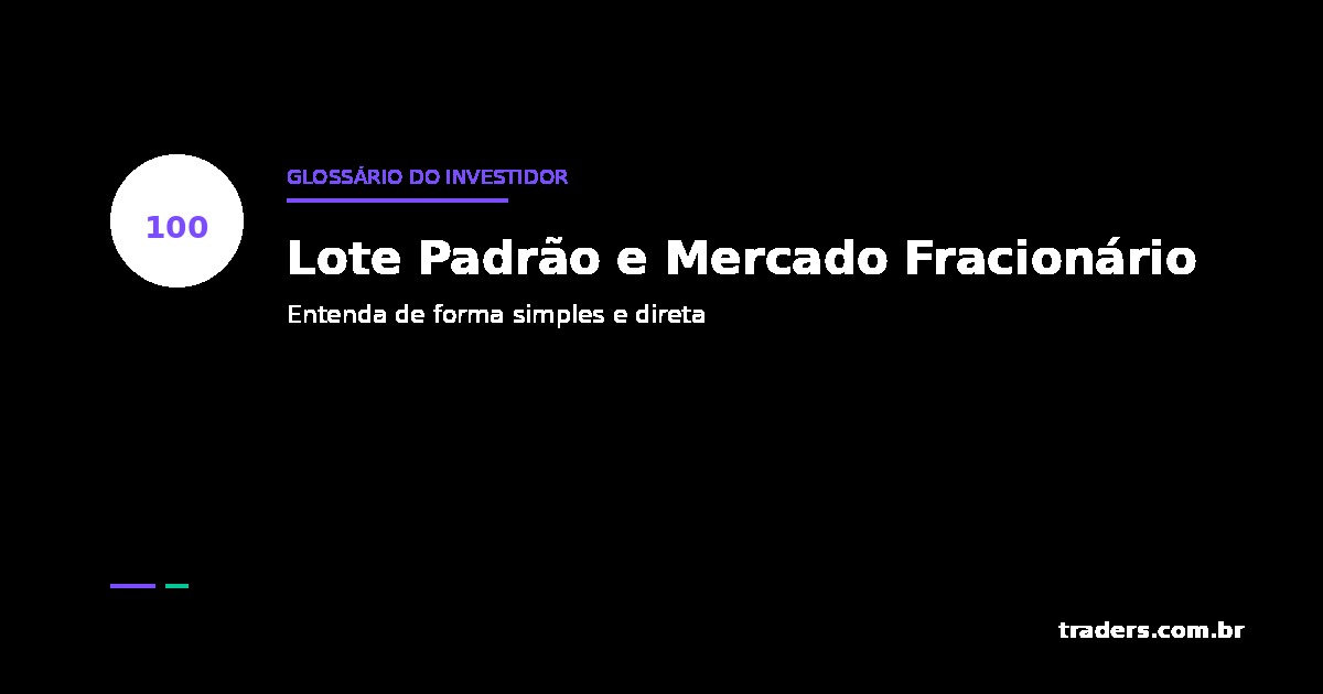 Lote Padrão e Mercado Fracionário: o que é e como 