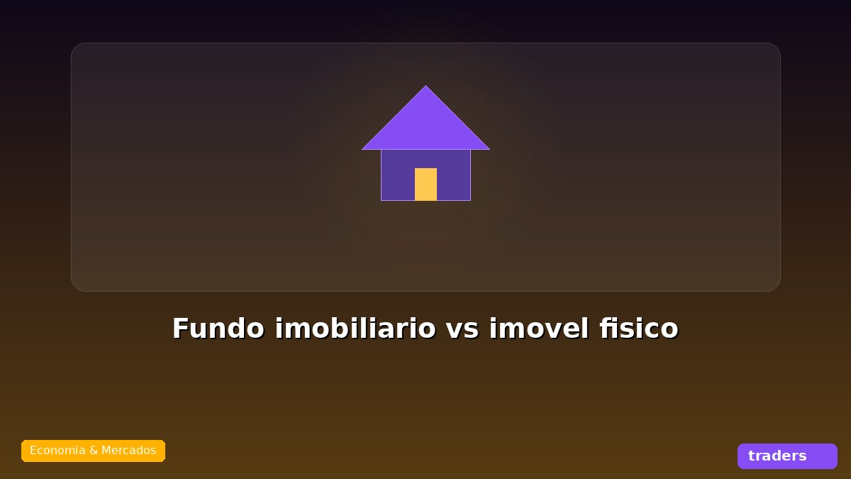 Fundo imobiliário vs imóvel físico