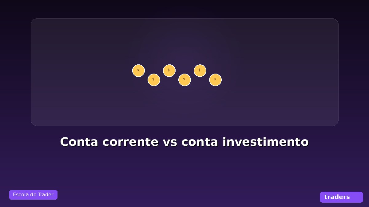 Conta corrente vs conta investimento
