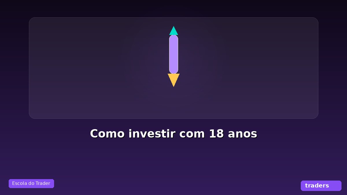 Como investir com 18 anos: primeiros passos