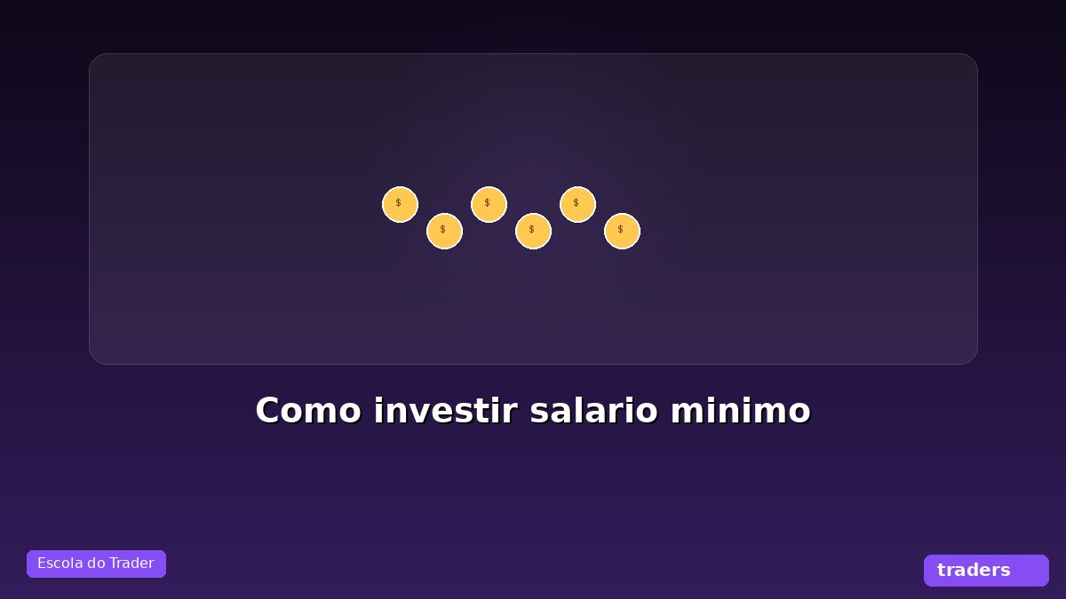 Como investir ganhando salário mínimo