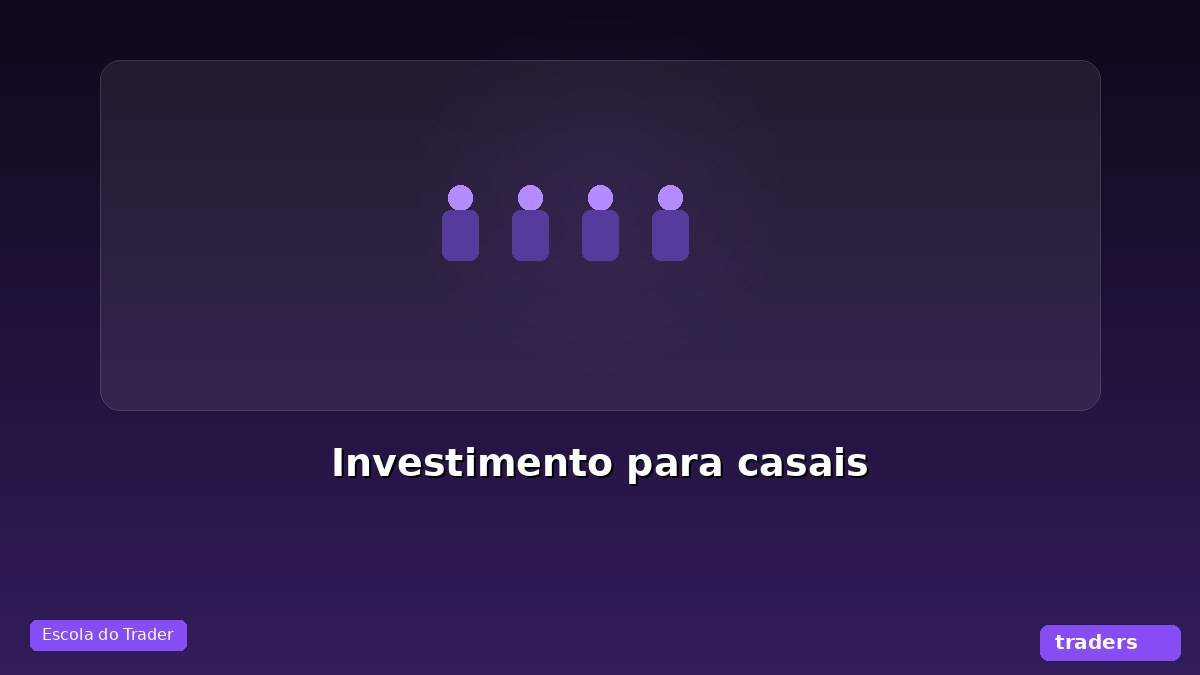 Investimento para casais: como organizar a dois