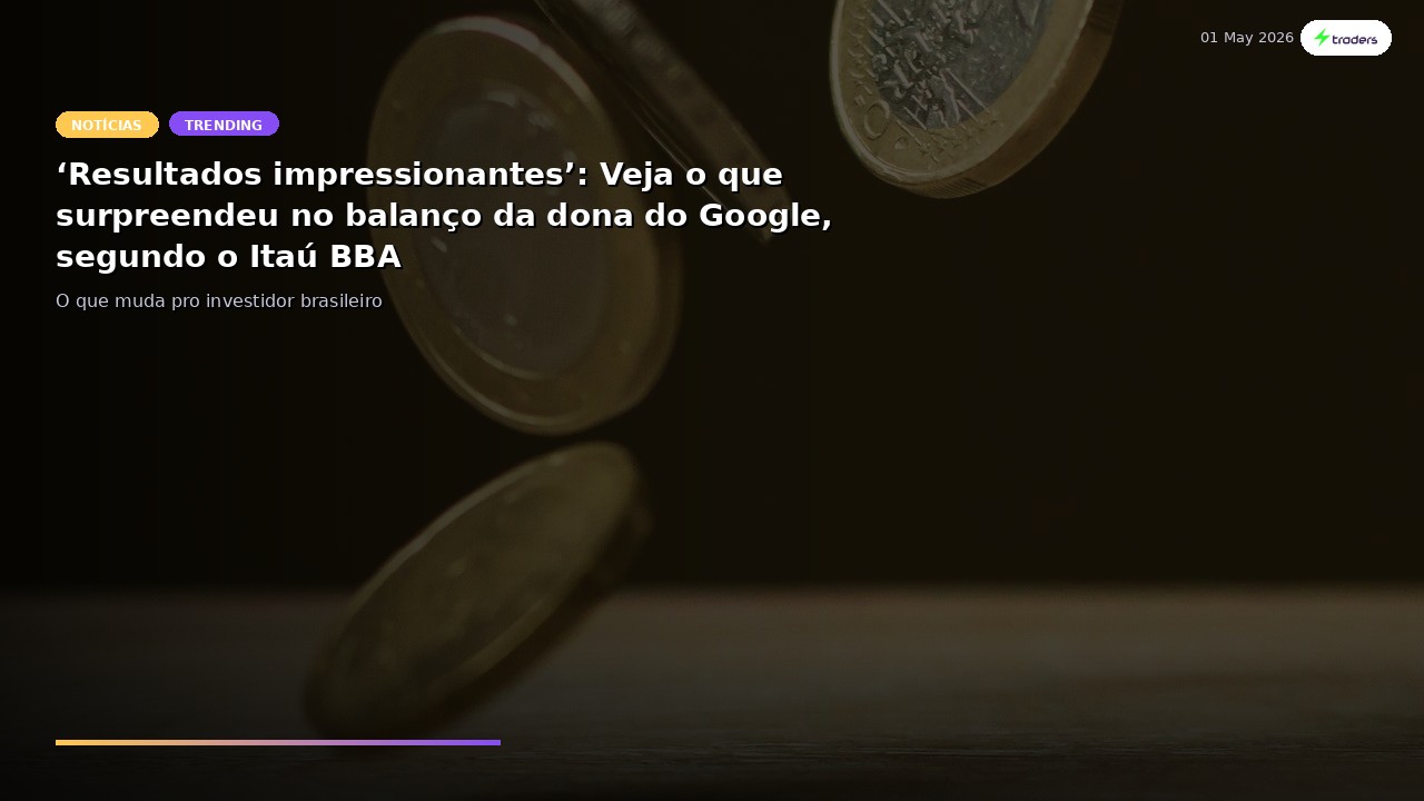 ‘Resultados impressionantes’: Veja o que surpreendeu no balanço da dona do Google, segundo o...