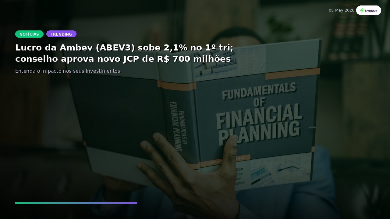 Lucro da Ambev (ABEV3) sobe 2,1% no 1º tri; conselho aprova novo JCP de R$ 700 milhões