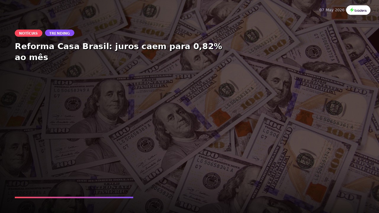 Linha federal de obras tem taxa menor que financiamento de carro