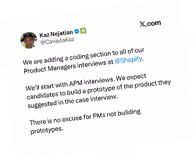 Zrzut ekranu tweeta od Kaz Nejatian (@CanadaKaz) na X.com. Tweet brzmi: 'Dodajemy sekcję kodowania do wszystkich naszych rozmów kwalifikacyjnych z Product Managerami w @Shopify. Zaczniemy od rozmów z APM. Oczekujemy, że kandydaci zbudują prototyp produktu zasugerowanego w studium przypadku podczas rozmowy. Nie ma wymówek dla PM-ów, którzy nie budują prototypów.