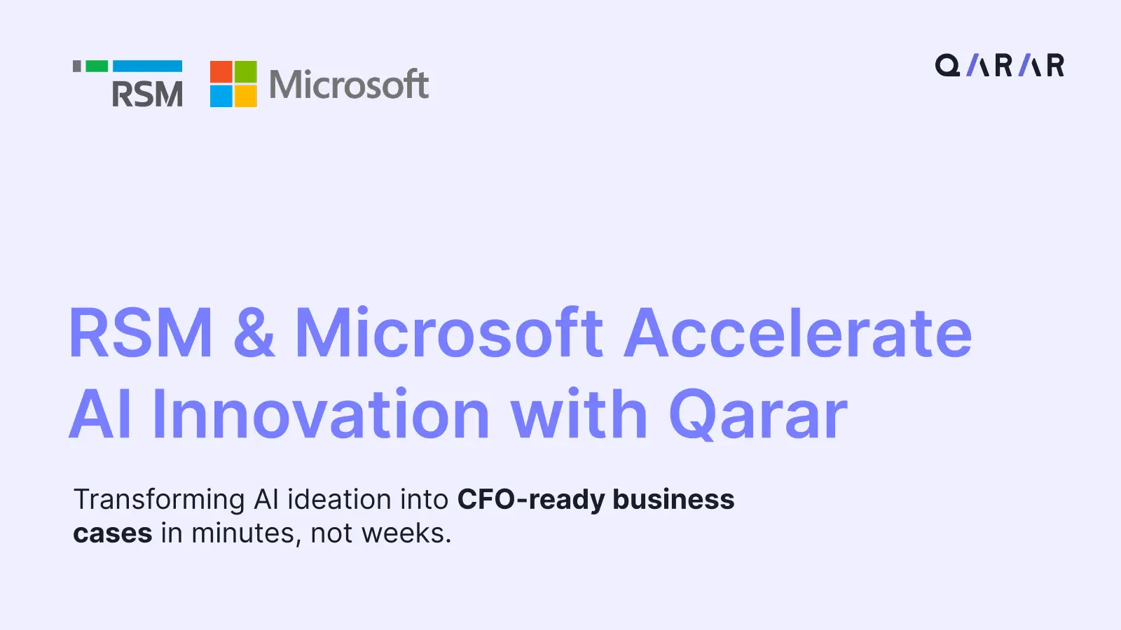 Qarar announcing RSM and Microsoft partnership to accelerate AI innovation and transform ideation into CFO-ready business cases.