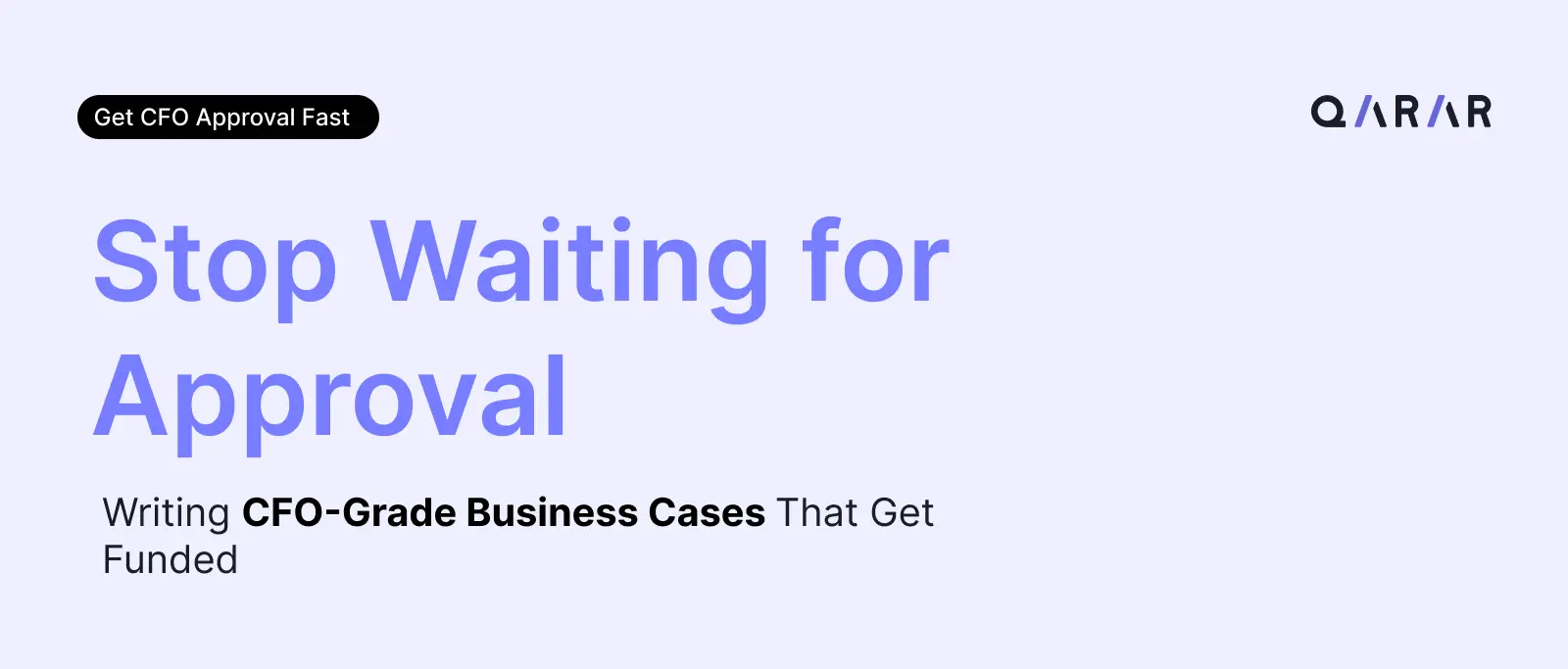 Qarar blog explaining how to write CFO-Grade Business Cases That Get Funded.
