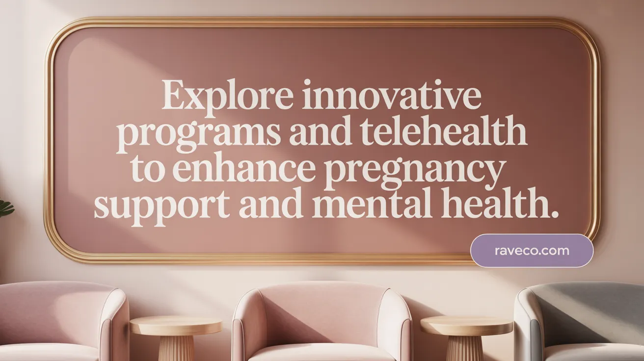 Explore innovative programs and telehealth to enhance pregnancy support and mental health.
