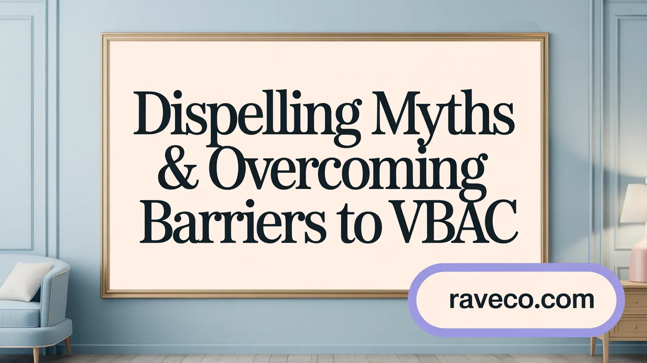 Dispelling Myths & Overcoming Barriers to VBAC