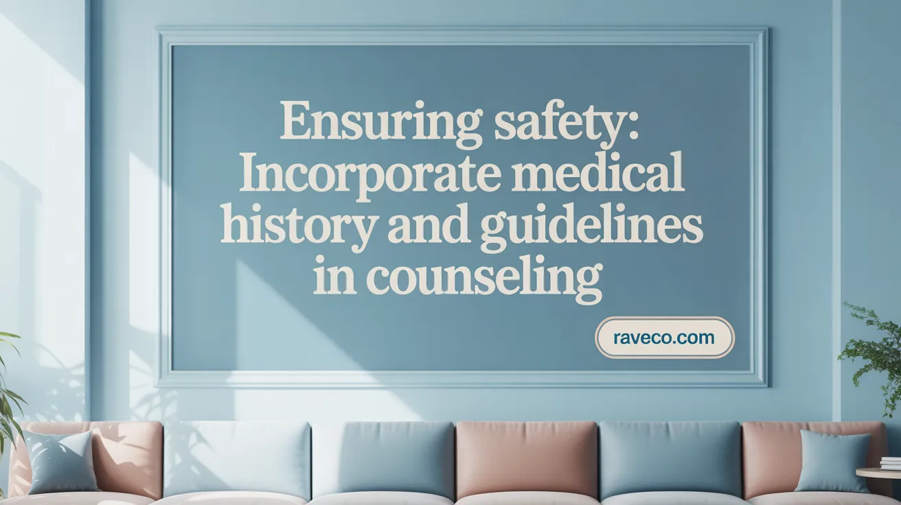 Ensuring Safety: Incorporate Medical History and Guidelines in Counseling